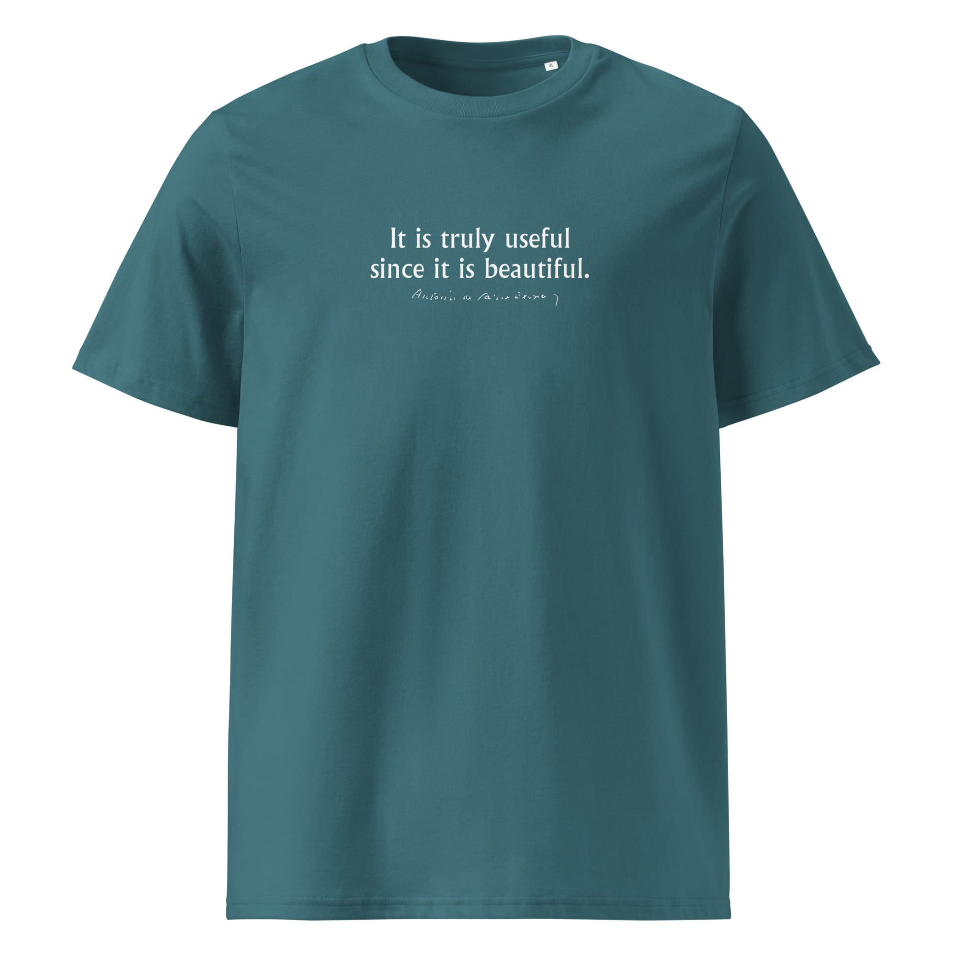 Little Prince quote t-shirt 'It is truly useful since it is beautiful' Antoine de Saint-Exupéry, teal front