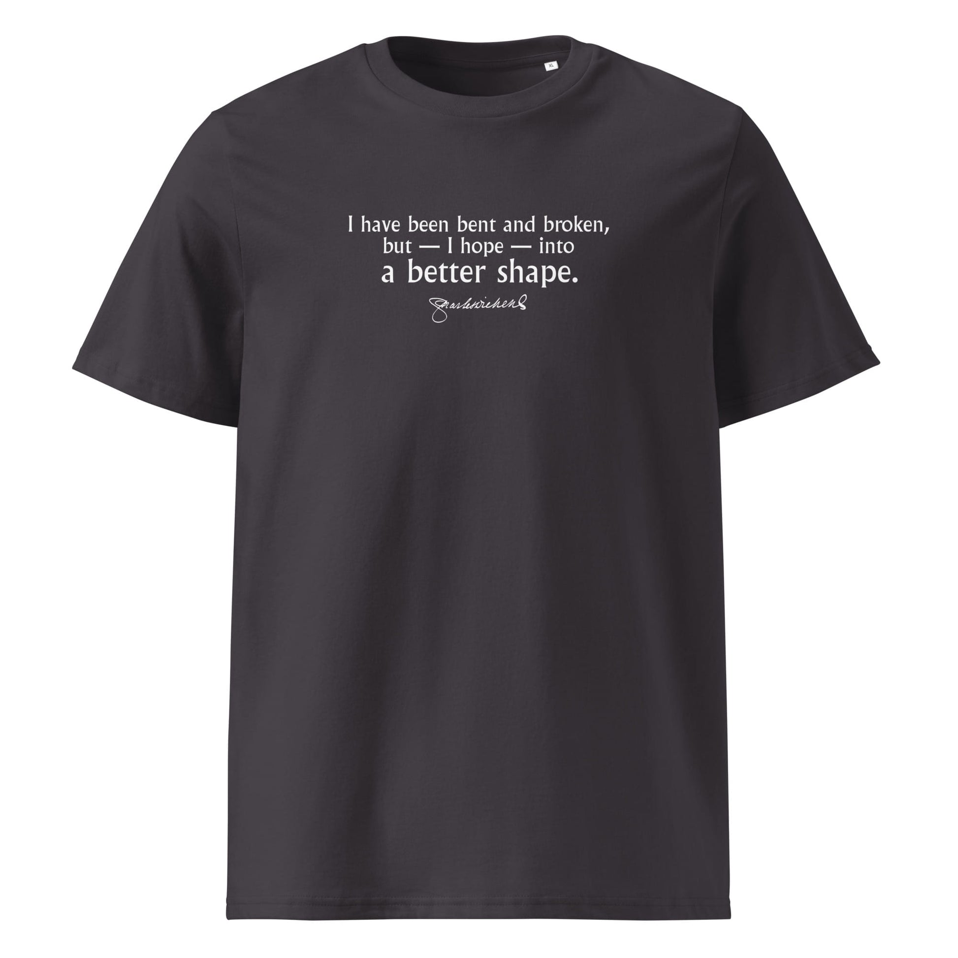 Charles Dickens quote T-shirt 'I have been bent and broken', anthracite front