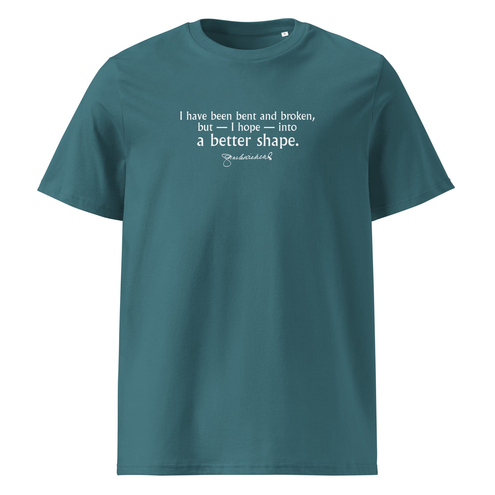 Charles Dickens quote T-shirt 'I have been bent and broken', teal front