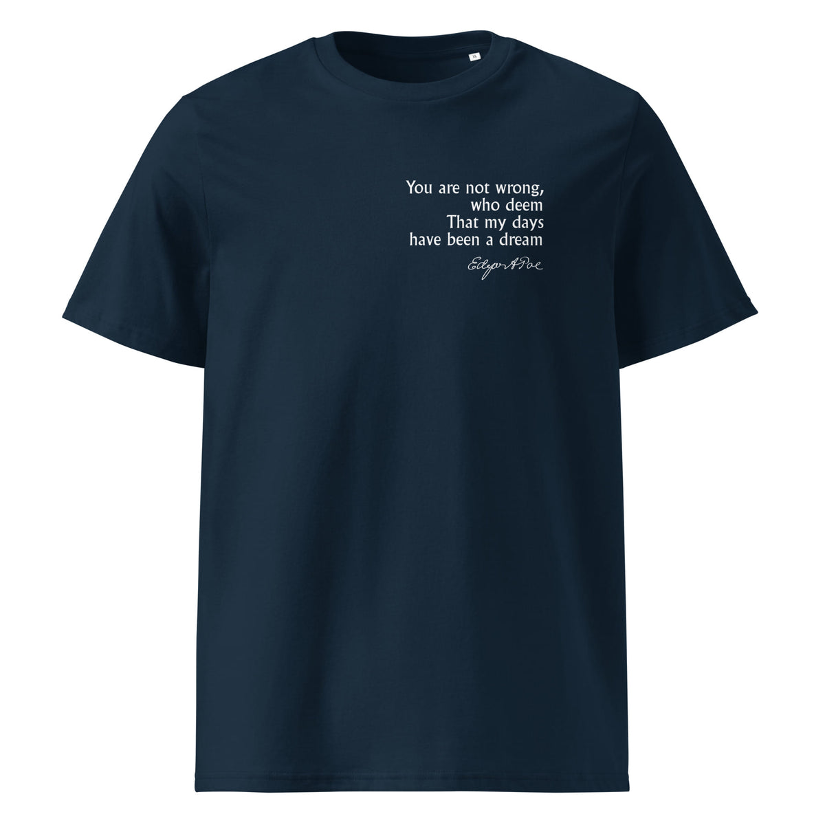 Edgar Allan Poe poetry quote T-shirt 'My days have been a dream', navy front