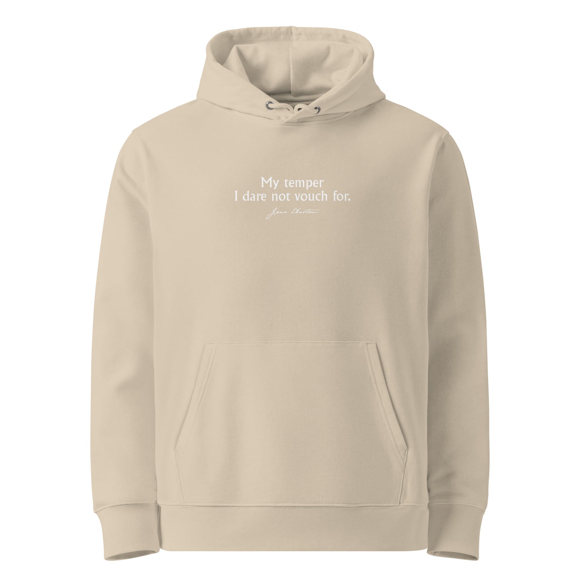 Pride and Prejudice quote hoodie 'My temper I dare not vouch for' Jane Austen, beige front
