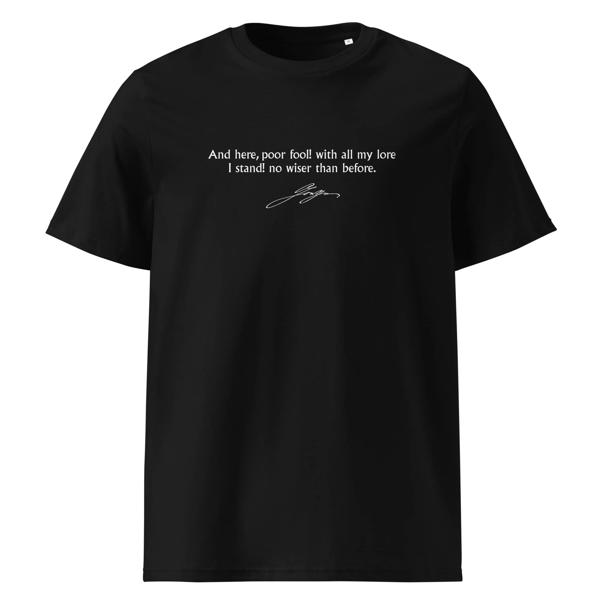 Faust quote t-shirt 'No wiser than before' Johann Wolfgang von Goethe, black front