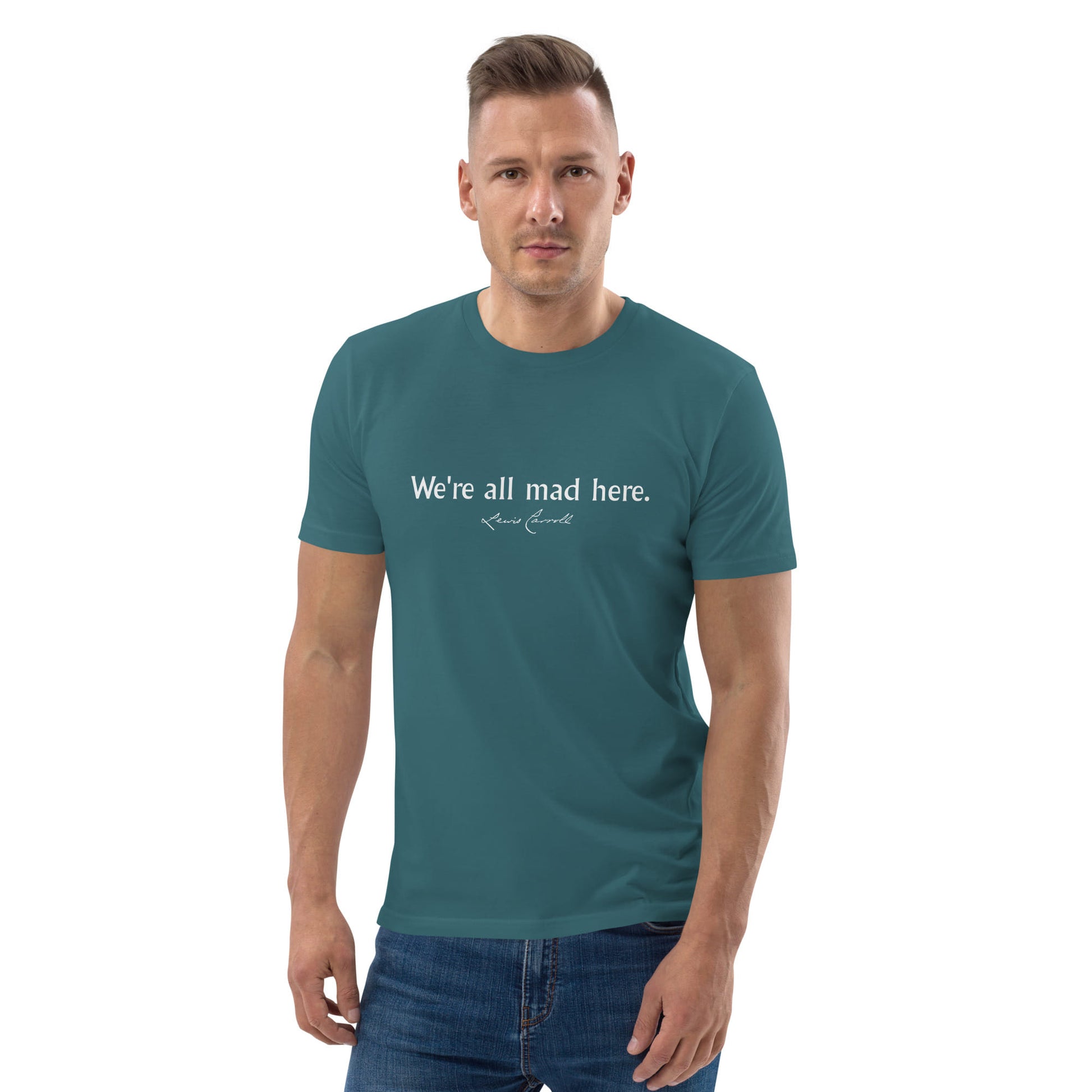 Alice in Wonderland quote t-shirt 'We're all mad here' Lewis Carroll, teal model front