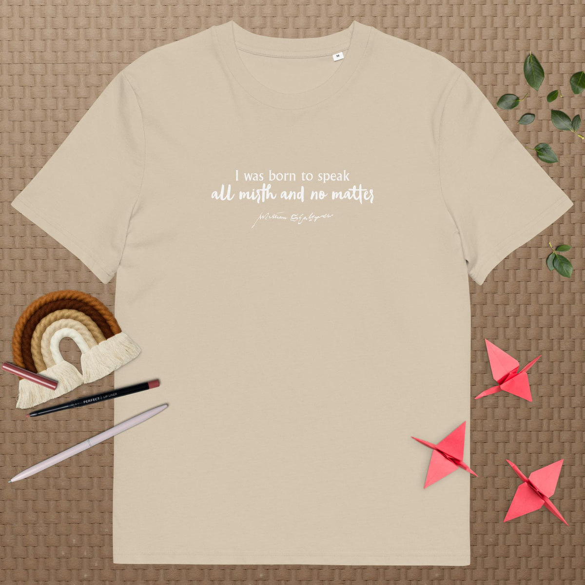 Shakespeare merchandise T-shirt 'I was born to speak all mirth and no matter' Much Ado About Nothing, beige mockup