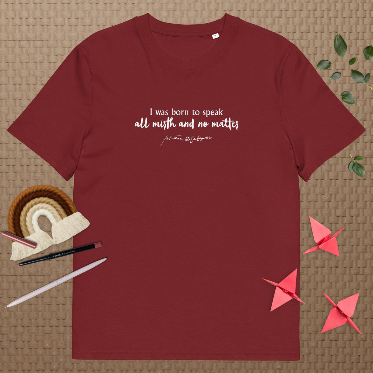 Shakespeare merchandise T-shirt 'I was born to speak all mirth and no matter' Much Ado About Nothing, burgundy mockup