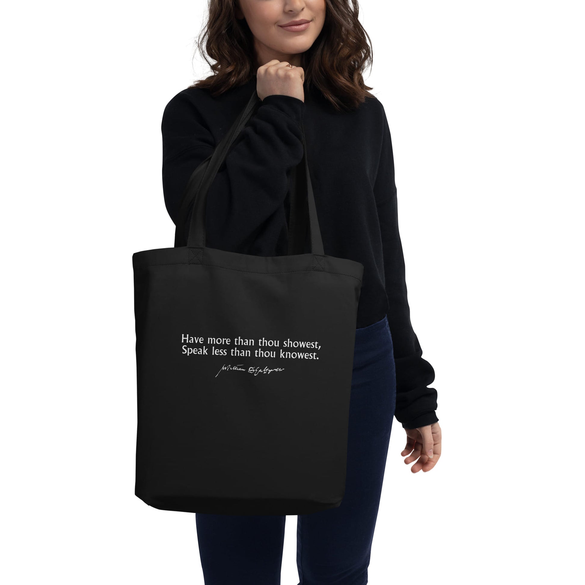 William Shakespeare quote tote bag 'Have more than thou showest' King Lear, black model